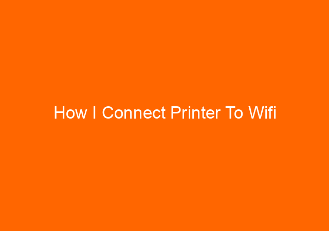 How I Connect Printer To Wifi