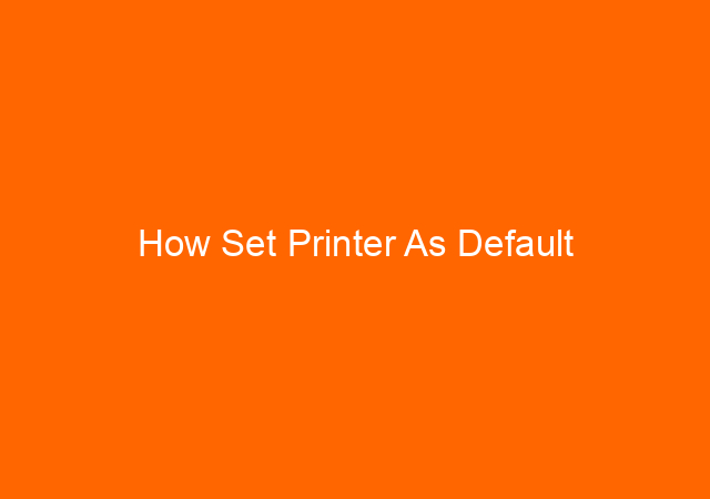 How Set Printer As Default