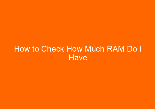How to Check How Much RAM Do I Have