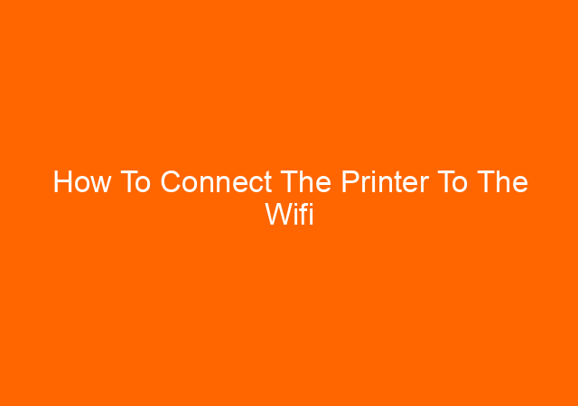 How To Connect The Printer To The Wifi