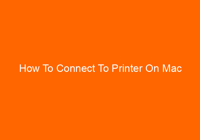 How To Connect To Printer On Mac