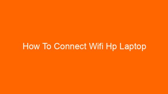 How To Connect Wifi Hp Laptop