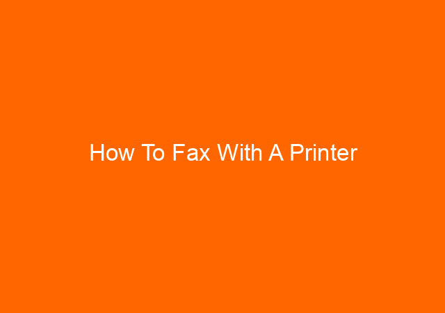 How To Fax With A Printer