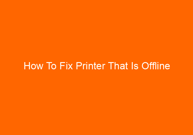 How To Fix Printer That Is Offline