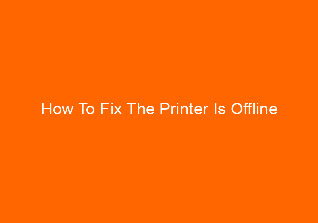 How To Fix The Printer Is Offline 1