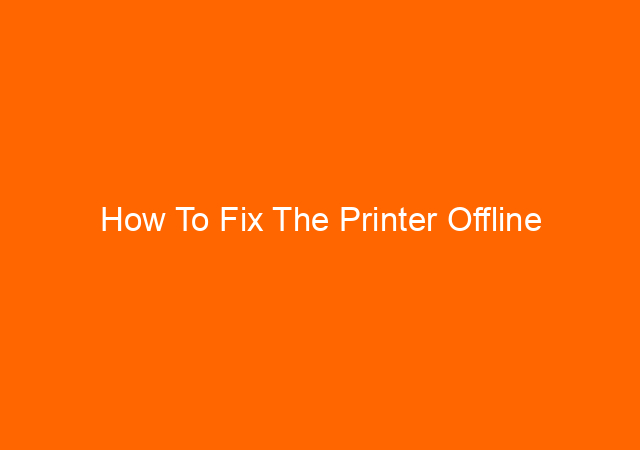 How To Fix The Printer Offline