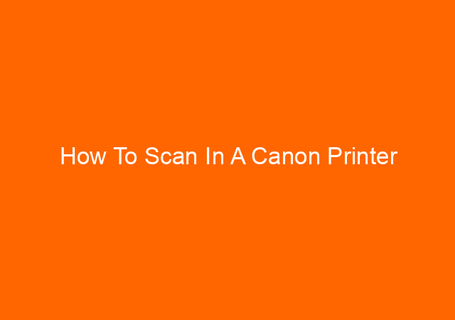 How To Scan In A Canon Printer