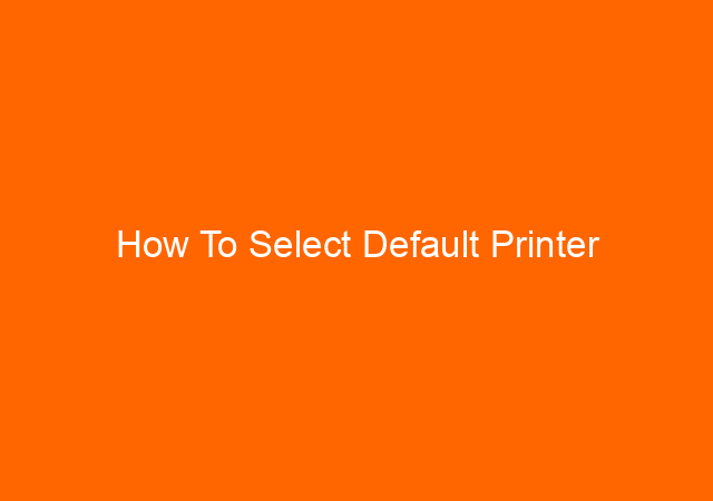 How To Select Default Printer 1