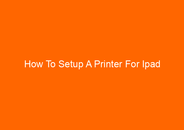 How To Setup A Printer For Ipad