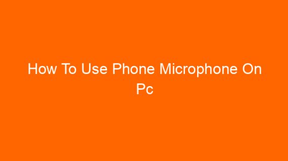 How To Use Phone Microphone On Pc