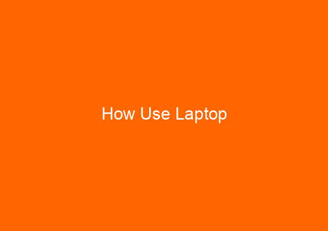 How Use Laptop 1
