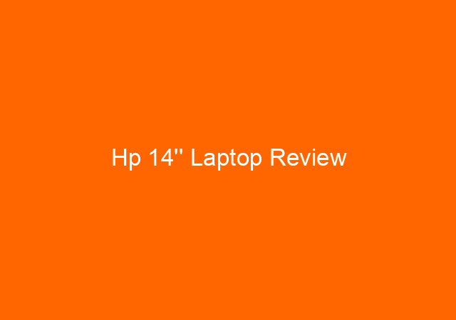 Hp 14” Laptop Review