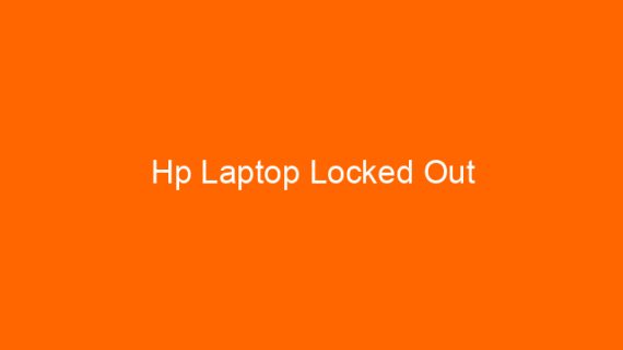 Hp Laptop Locked Out