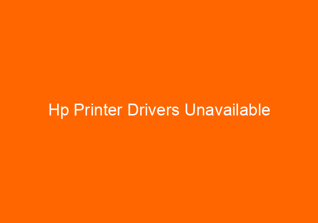 Hp Printer Drivers Unavailable 1