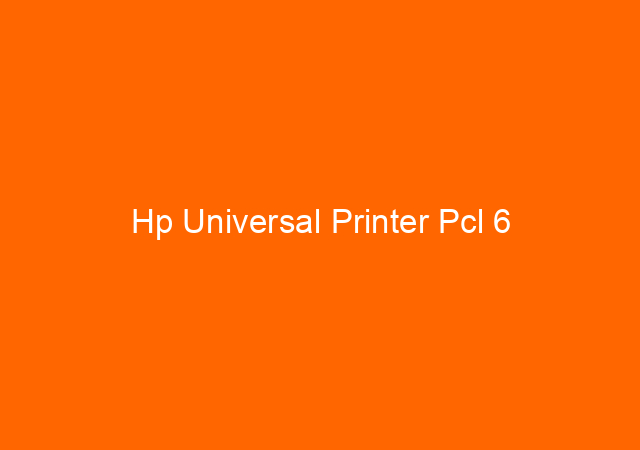 Hp Universal Printer Pcl 6