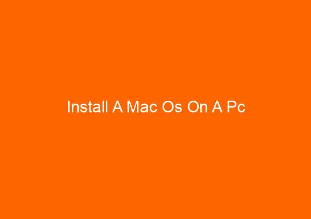 Install A Mac Os On A Pc 1