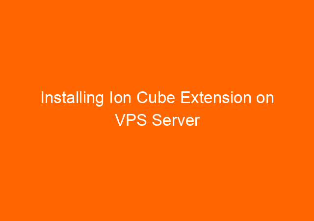 Installing Ion Cube Extension on VPS Server