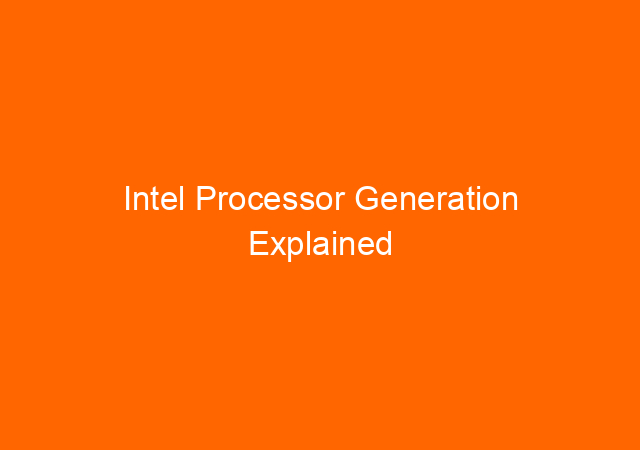 Intel Processor Generation Explained 1