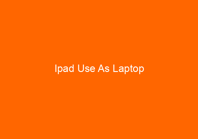 Ipad Use As Laptop 1
