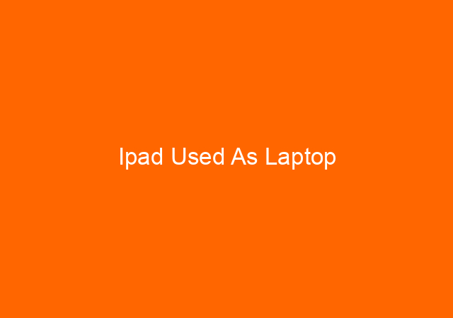 Ipad Used As Laptop 1