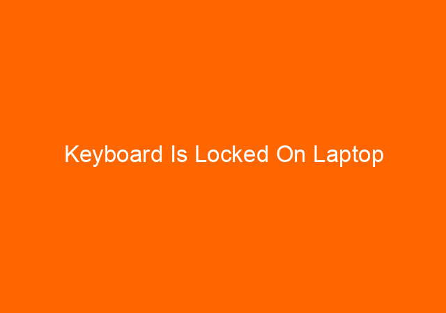 Keyboard Is Locked On Laptop