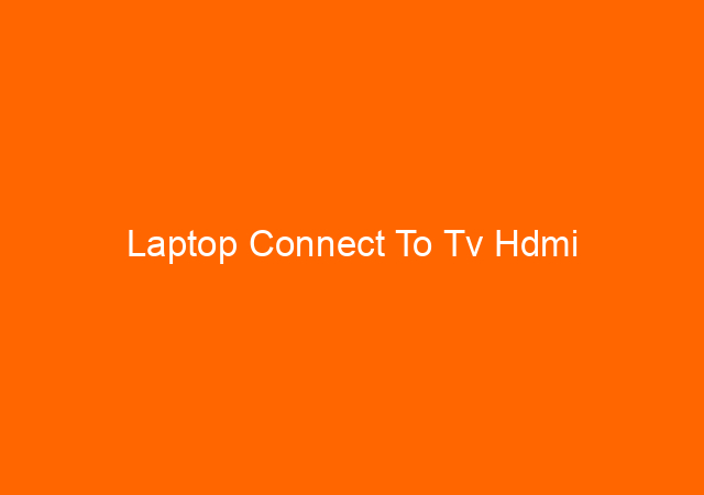 Laptop Connect To Tv Hdmi