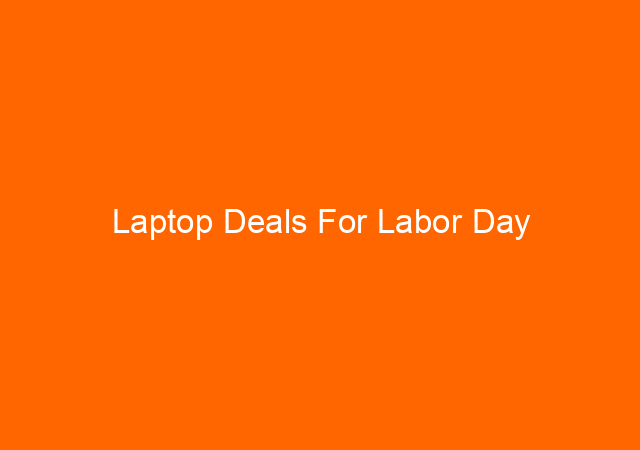 Laptop Deals For Labor Day
