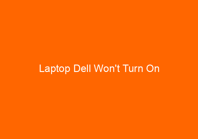 Laptop Dell Won't Turn On 1