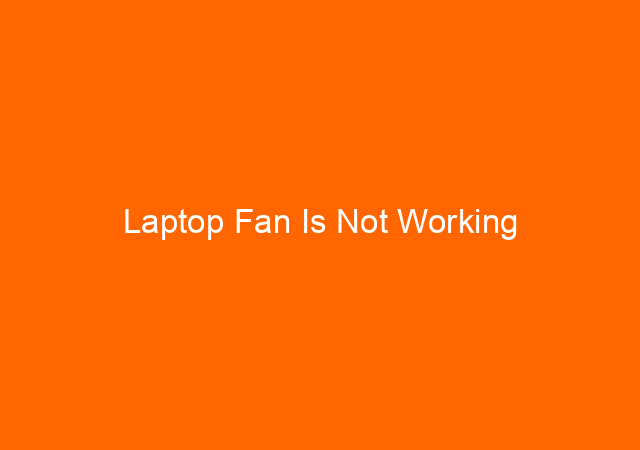 Laptop Fan Is Not Working