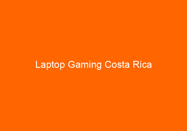 Laptop Gaming Costa Rica