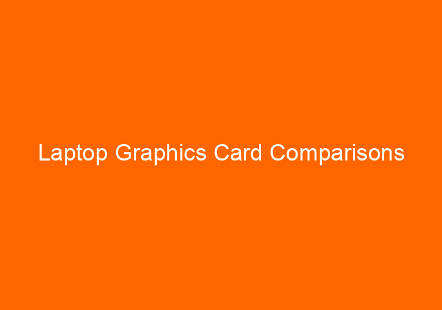 Laptop Graphics Card Comparisons
