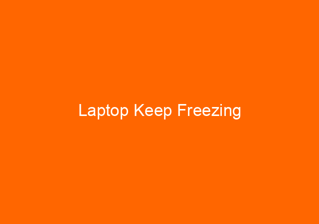 Laptop Keep Freezing