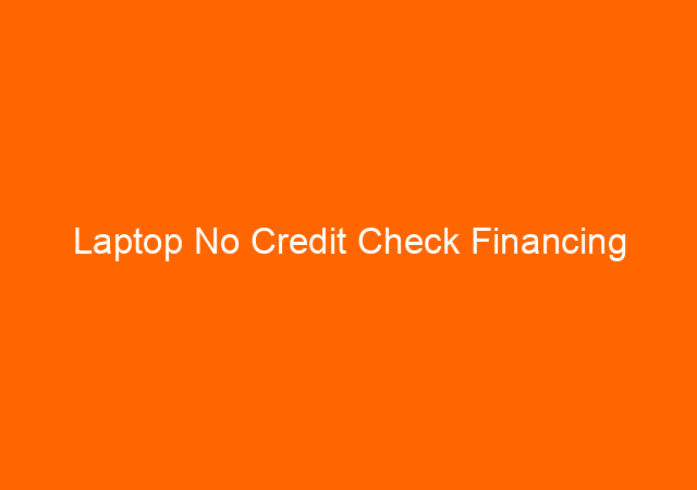 Laptop No Credit Check Financing