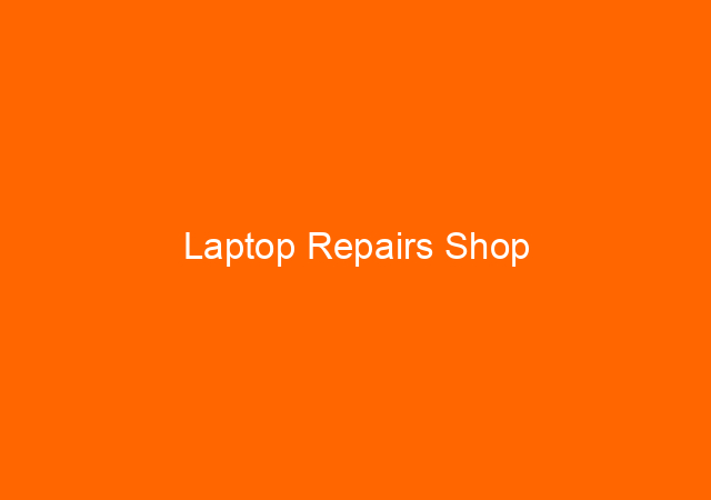 Laptop Repairs Shop 1