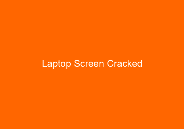 Laptop Screen Cracked