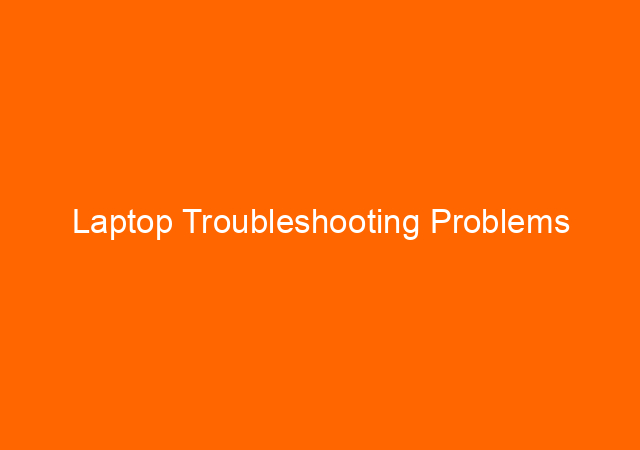 Laptop Troubleshooting Problems