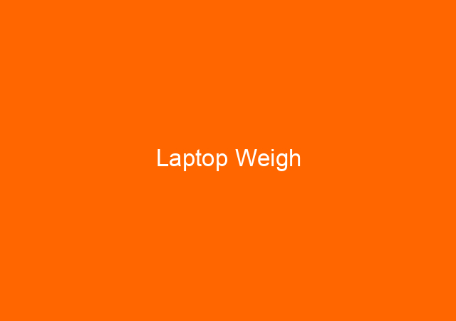 Laptop Weigh