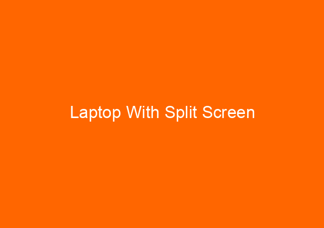 Laptop With Split Screen