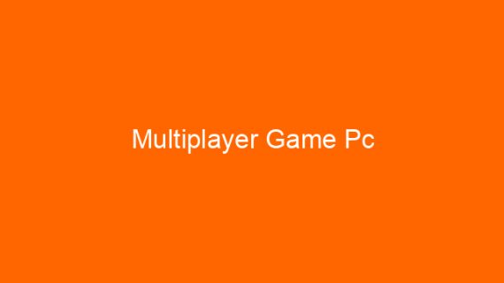 Multiplayer Game Pc