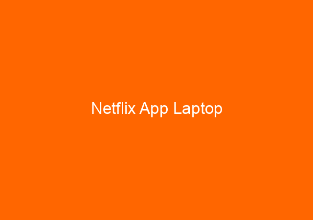 Netflix App Laptop