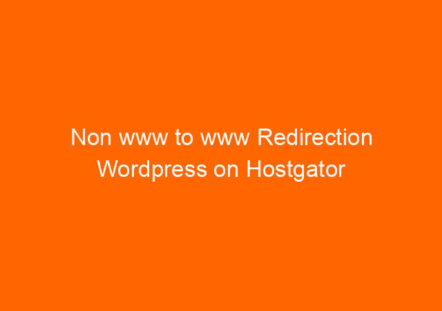 Non www to www Redirection WordPress on Hostgator