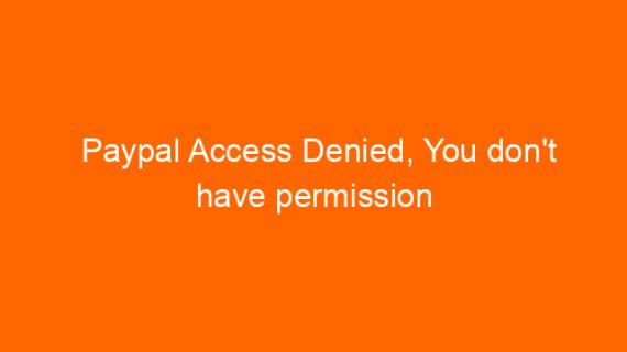 Paypal Access Denied, You don’t have permission to access www.paypal.com on this server.