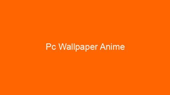Pc Wallpaper Anime