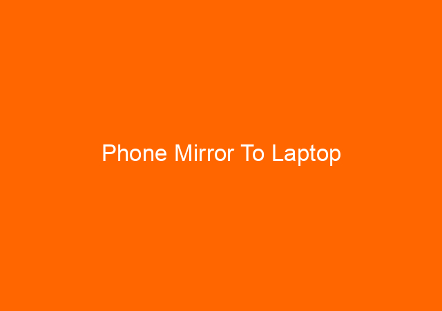 Phone Mirror To Laptop