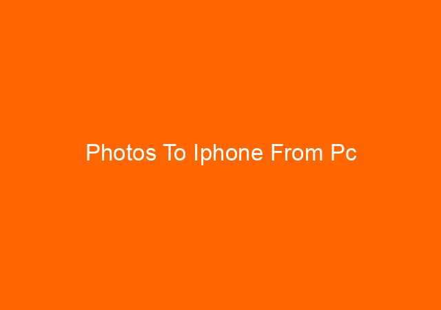 Photos To Iphone From Pc 1
