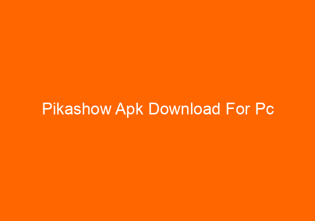 Pikashow Apk Download For Pc