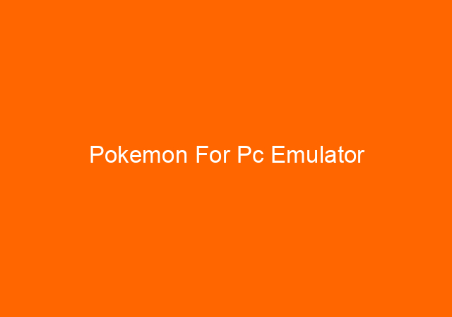 Pokemon For Pc Emulator