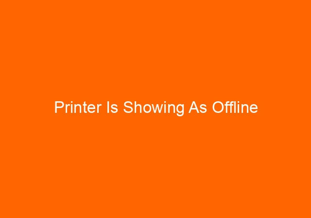 Printer Is Showing As Offline 1