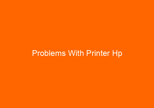 Problems With Printer Hp