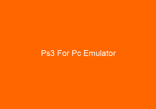 Ps3 For Pc Emulator